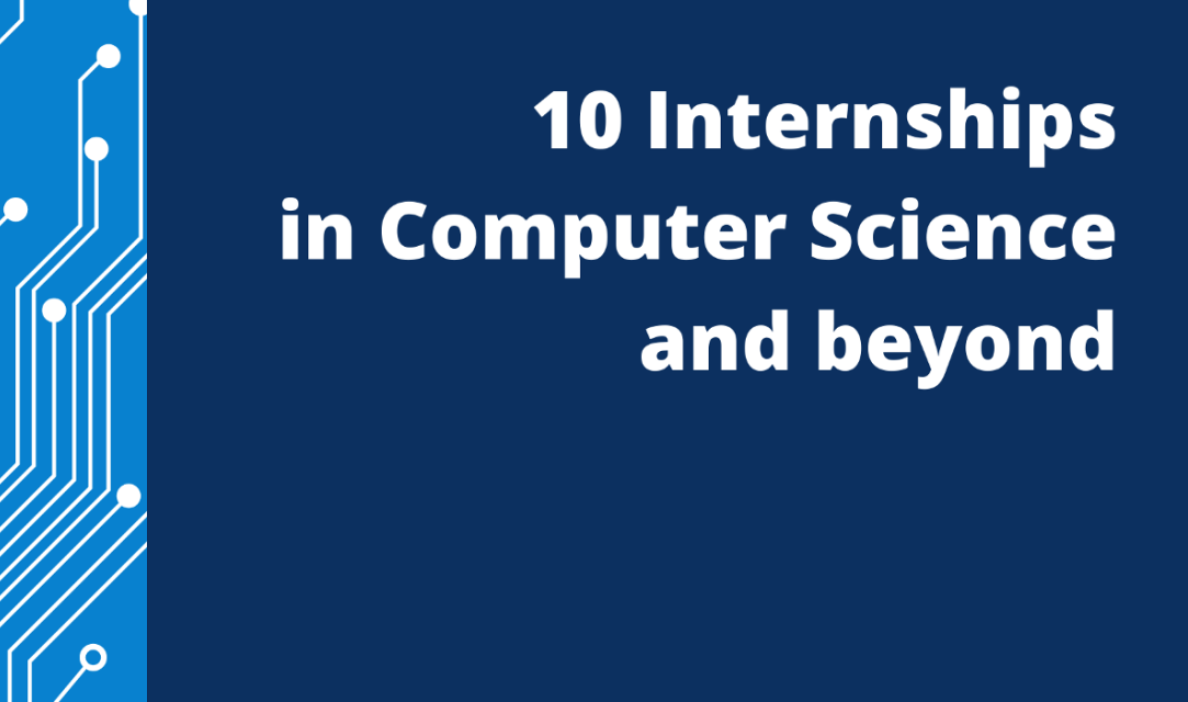 Ten Internships in Computer Science and Beyond